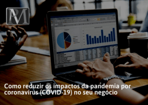 Read more about the article Como reduzir os impactos da pandemia por coronavírus (COVID-19) no seu negócio